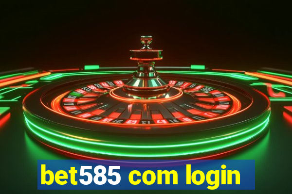 bet585 com login